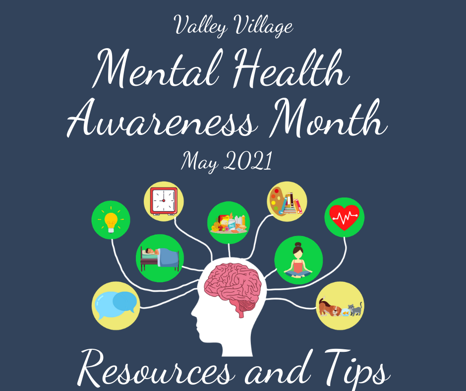Mental Health Awareness Month Tips and Resources - Valley Village Where  Adults With Developmental Challenges Thrive